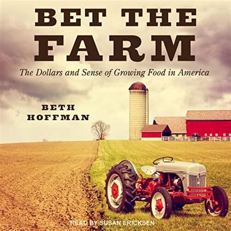 Bet the Farm .